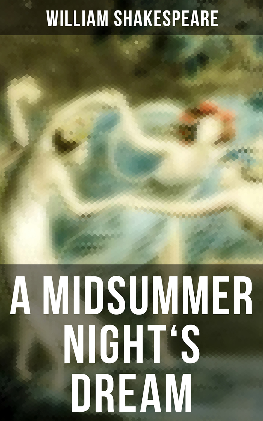 A Midsummer Nights Dream William Shakespeare