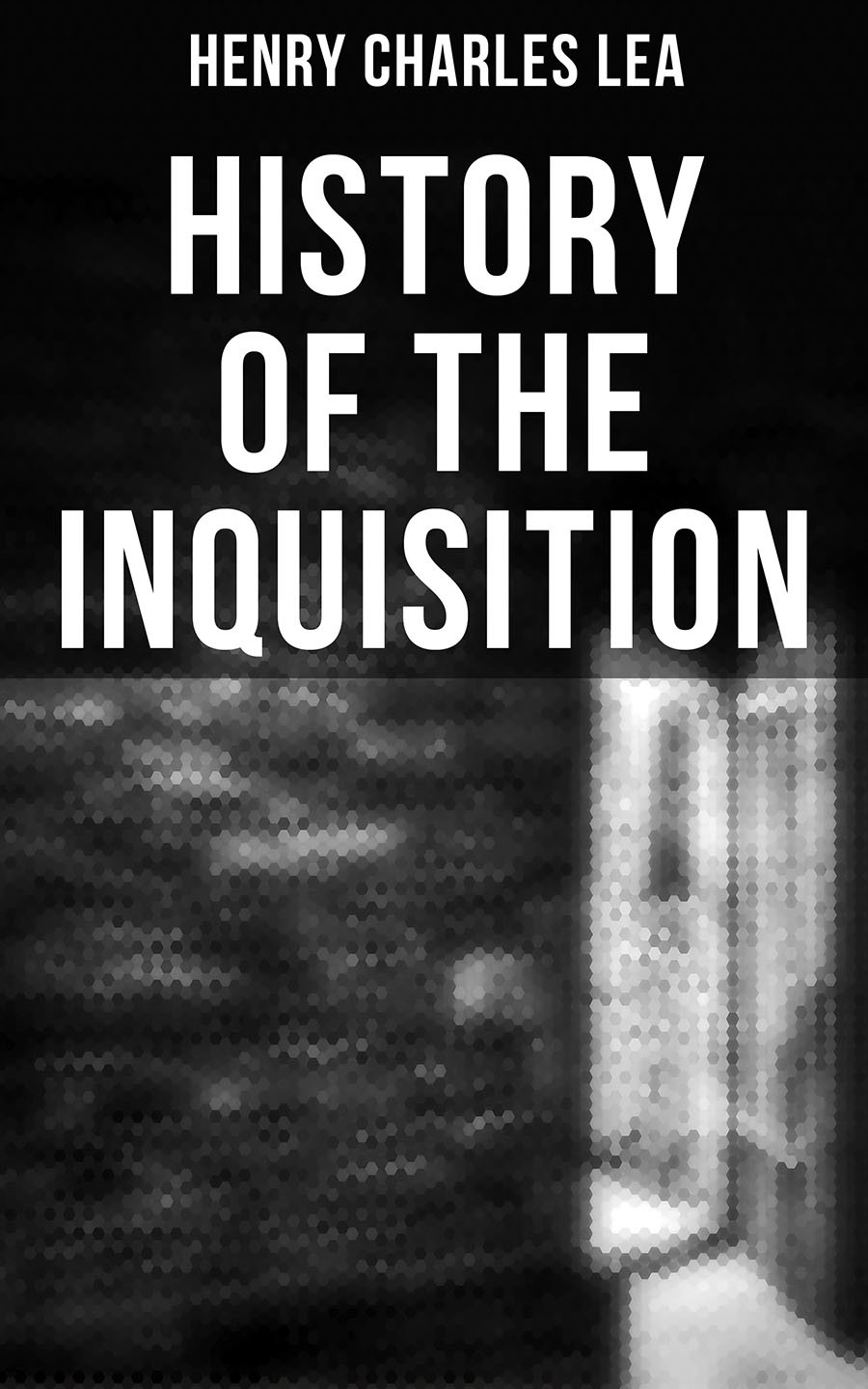 History Of The Inquisition Henry Charles Lea