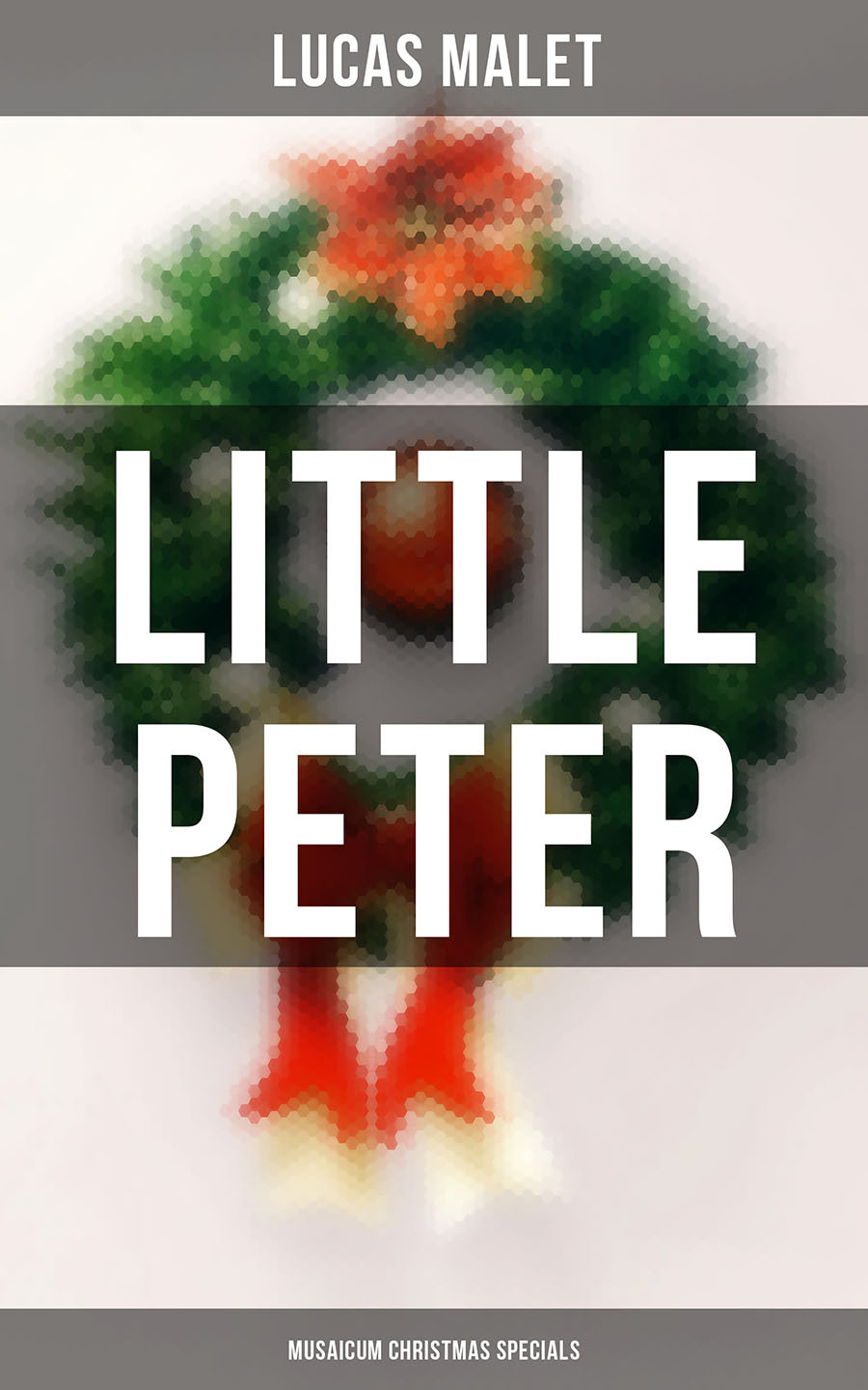 Little Peter Musaicum Christmas Specials Lucas Malet
