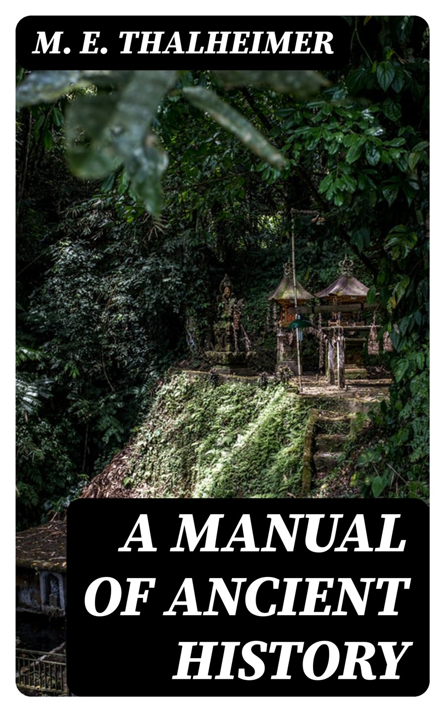 A Manual Of Ancient History M E Thalheimer