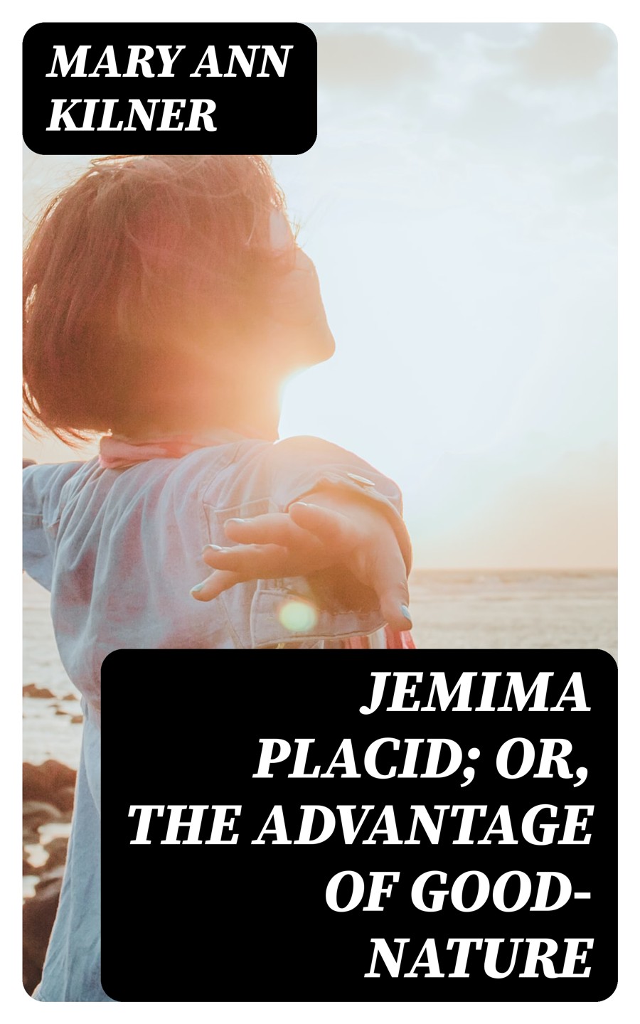 Jemima Placid Or The Advantage Of Goodnature Mary Ann Kilner