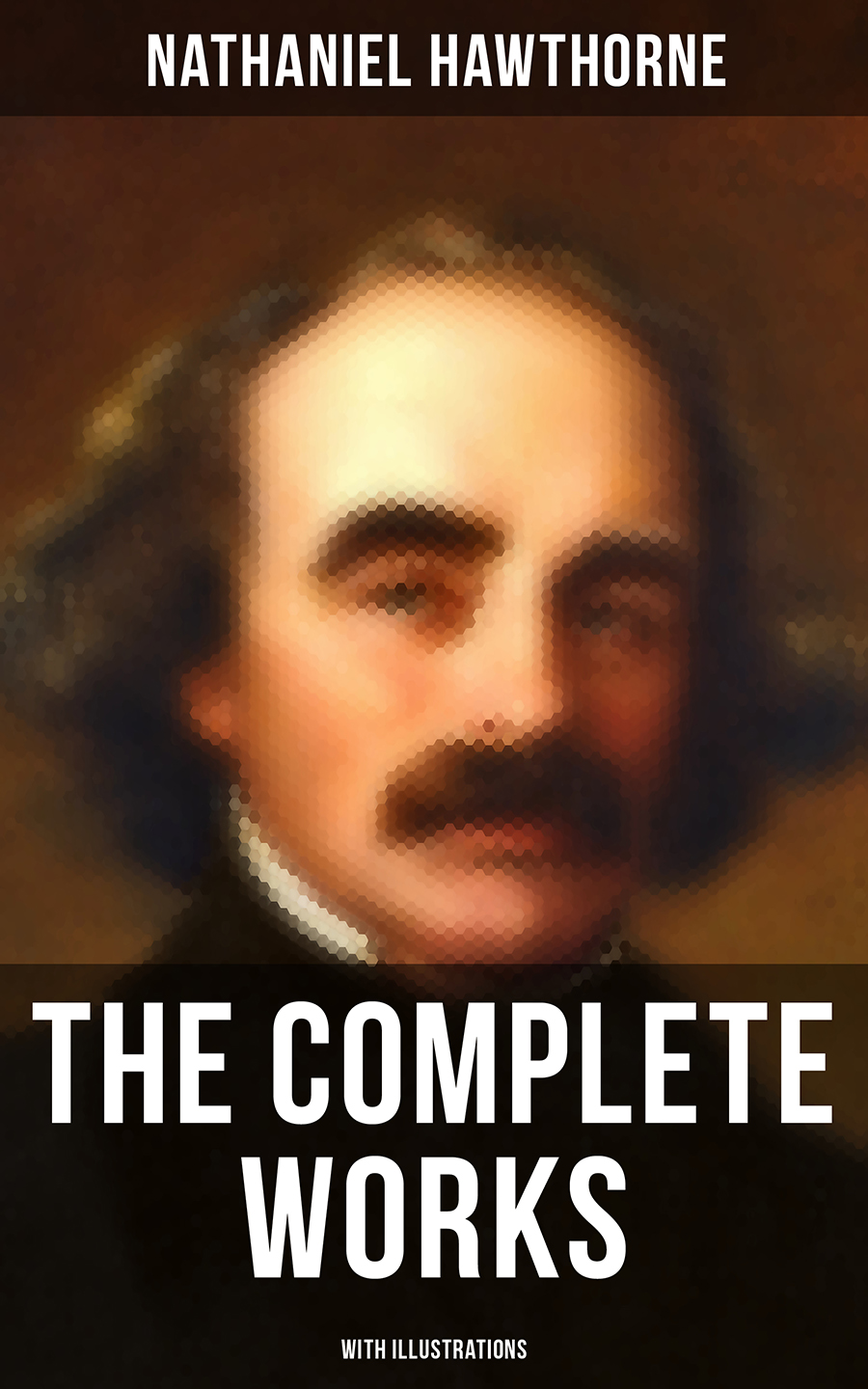 The Complete Works Of Nathaniel Hawthorne With Illustrations Nathaniel Hawthorne