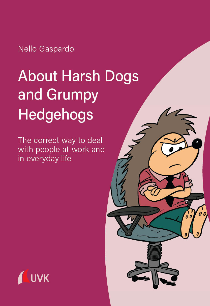 About Harsh Dogs And Grumpy Hedgehogs Nello Gaspardo
