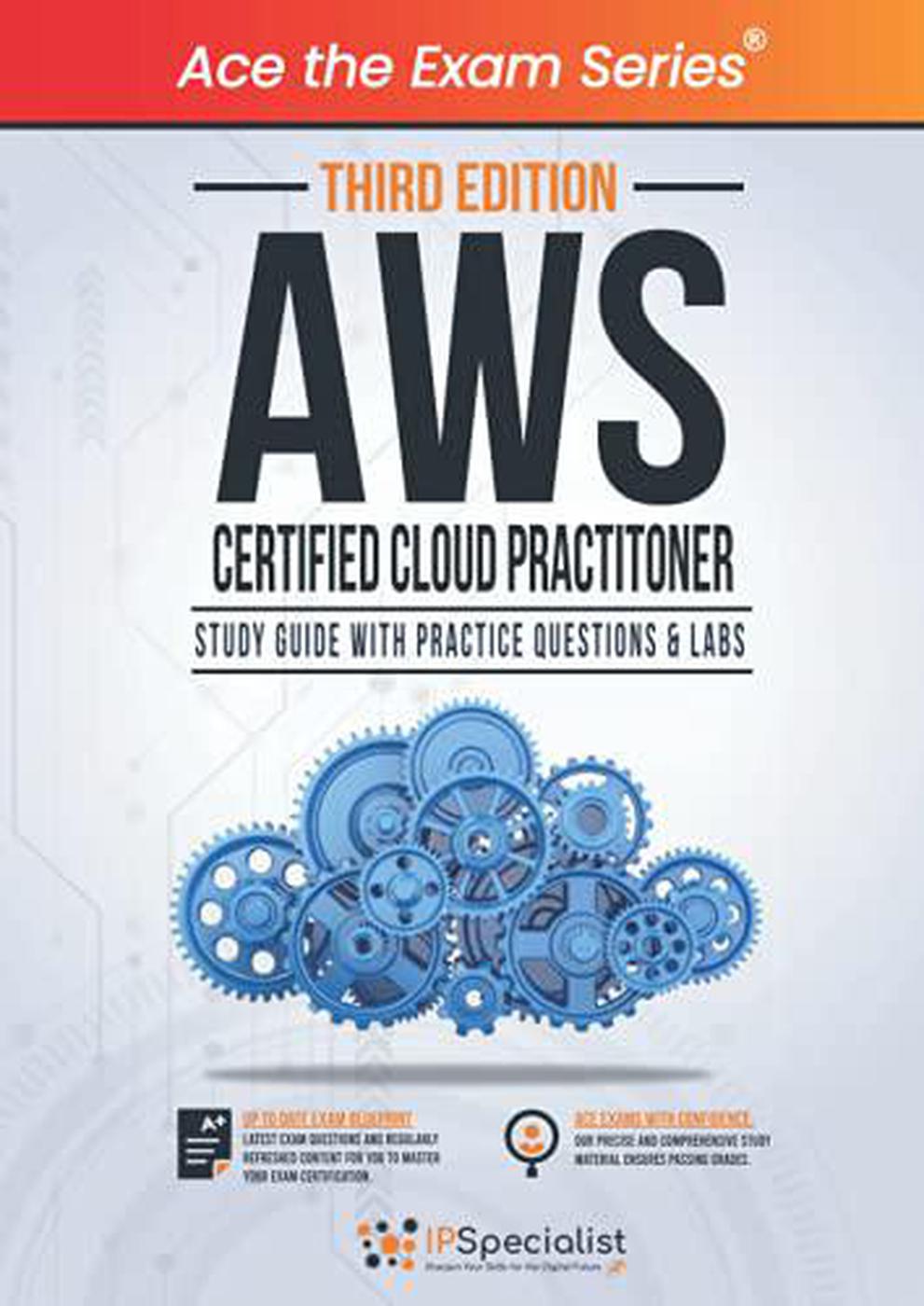 Aws Certified Cloud Practitioner Study Guide With Practice Questions And Labs Third Edition Ipspecialist Ltd