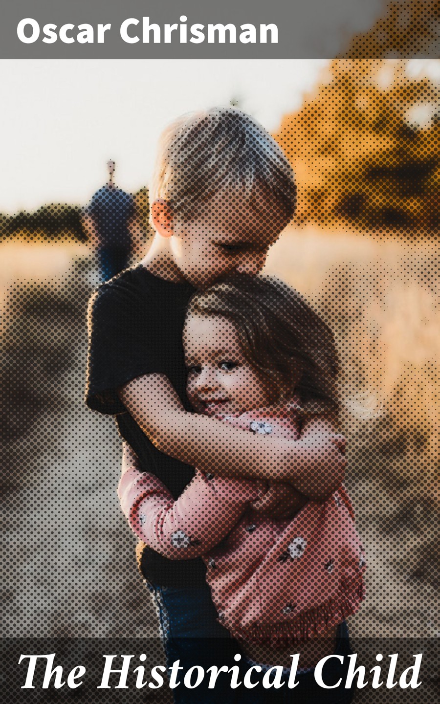 The Historical Child Oscar Chrisman