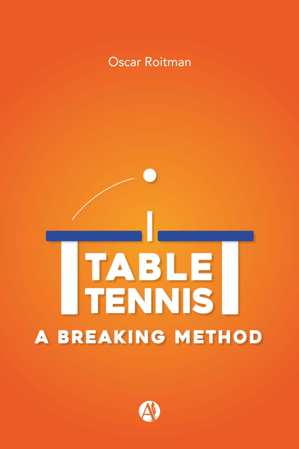 Table Tennis A Breaking Method Oscar Roitman