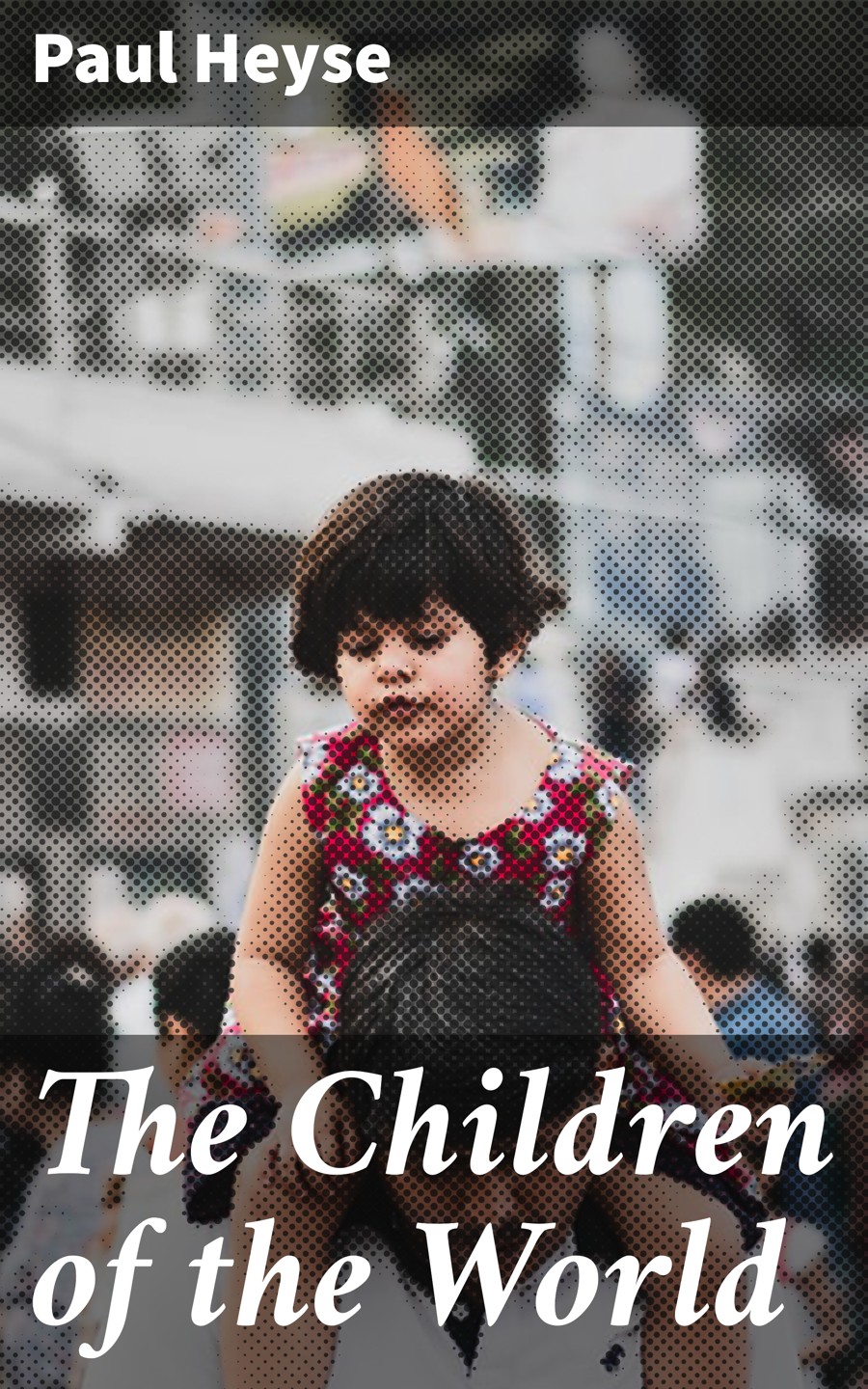 The Children Of The World Paul Heyse