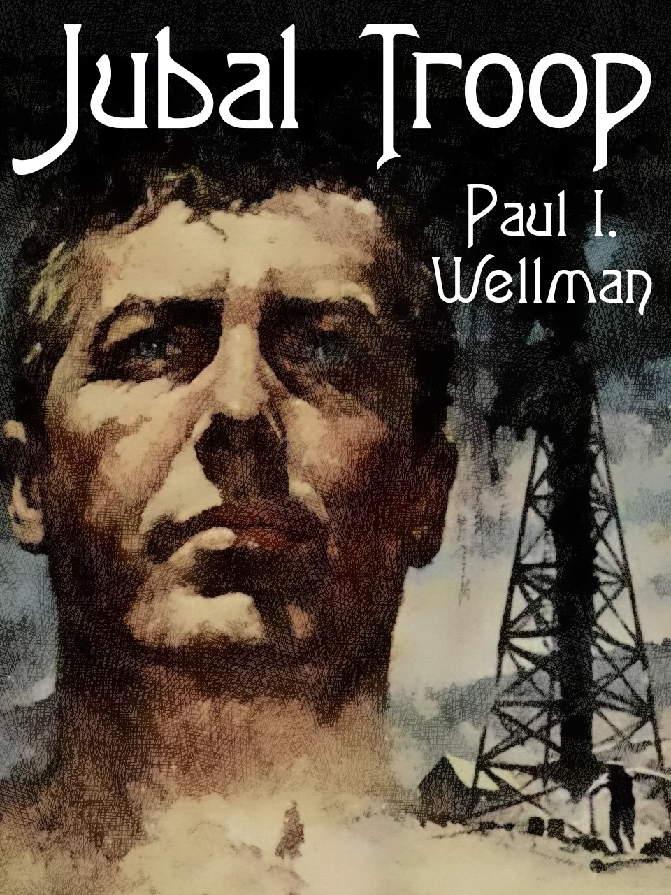 Jubal Troop Paul I Wellman
