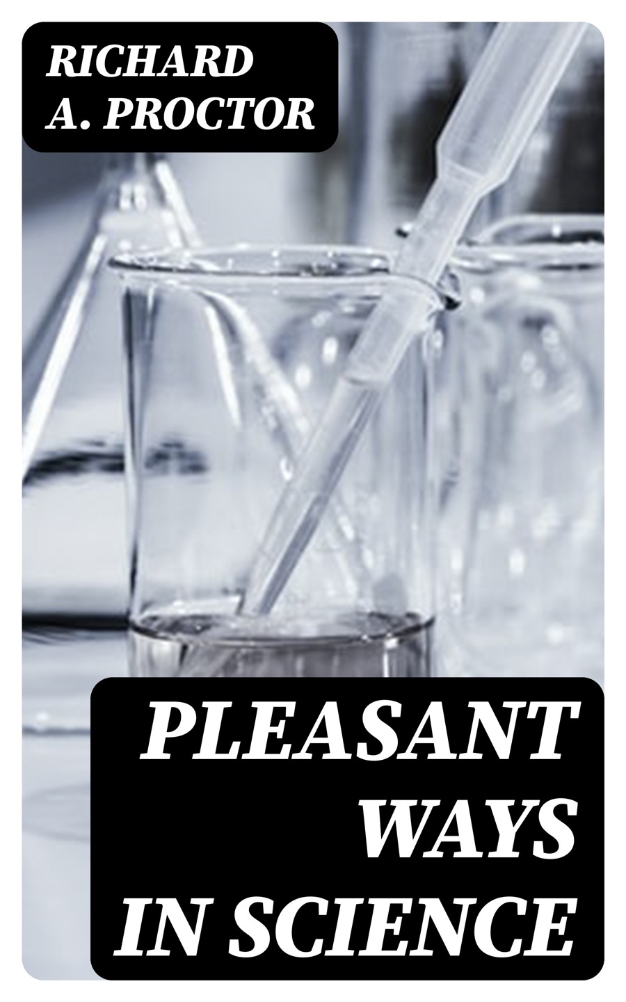 Pleasant Ways In Science Richard A Proctor