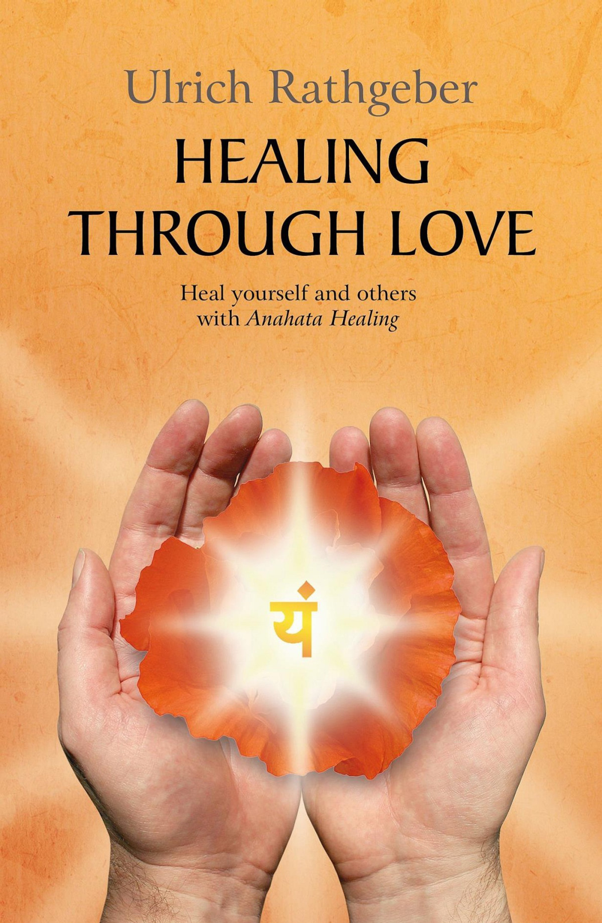 Healing Through Love Ulrich Rathgeber