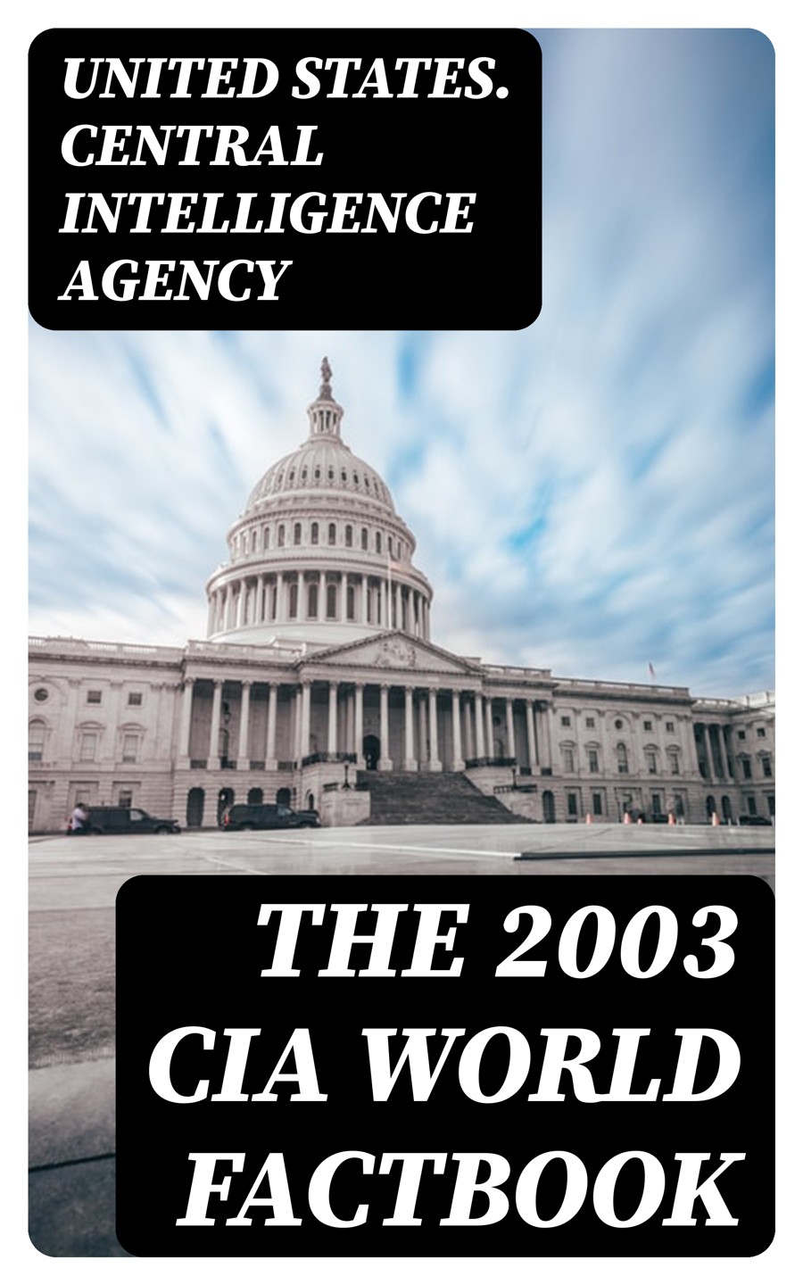 The 2003 Cia World Factbook United States Central Intelligence Agency