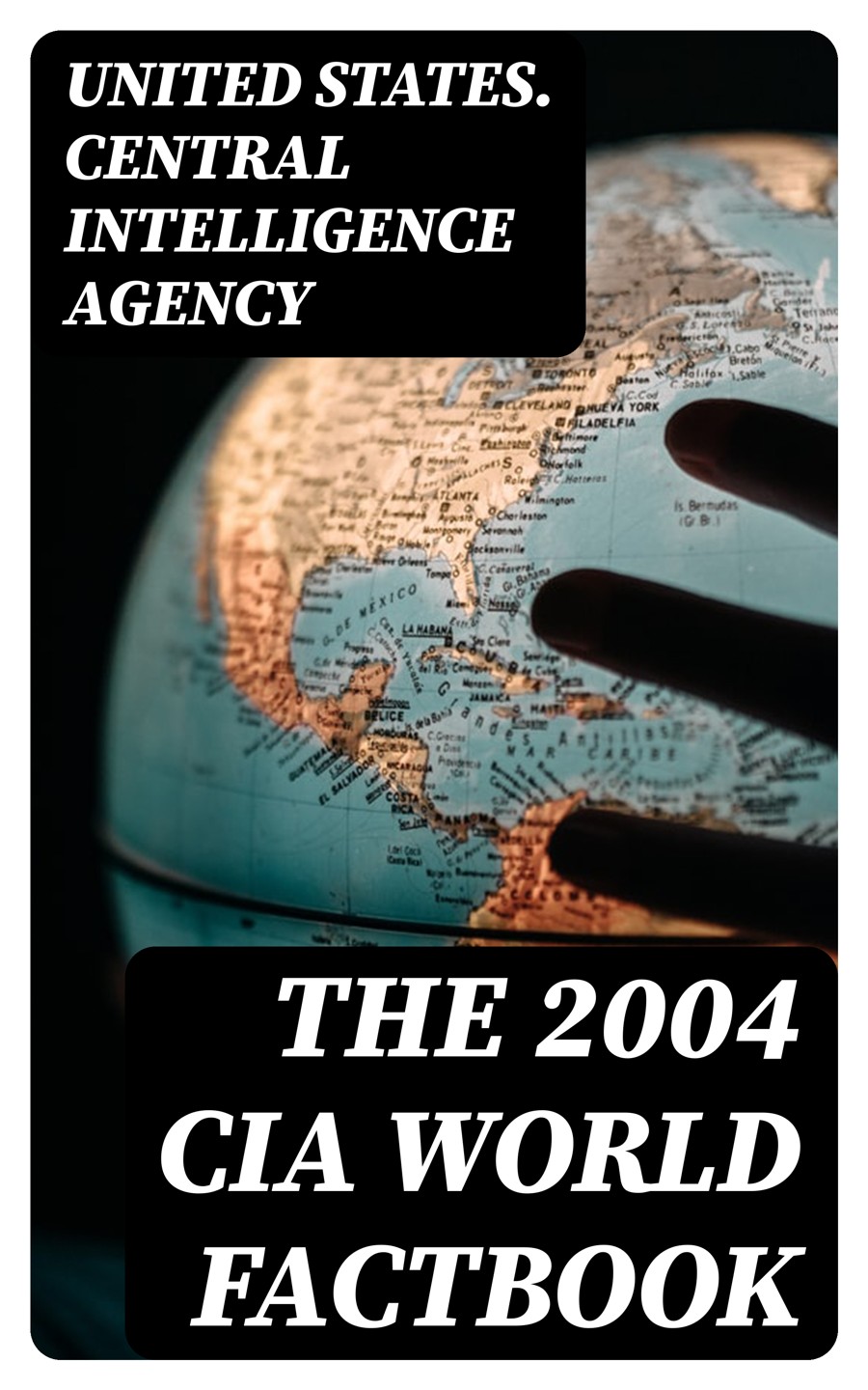 The 2004 Cia World Factbook United States Central Intelligence Agency
