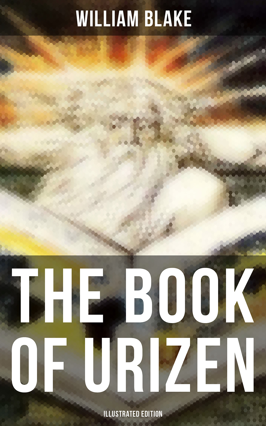 The Book Of Urizen Illustrated Edition William Blake