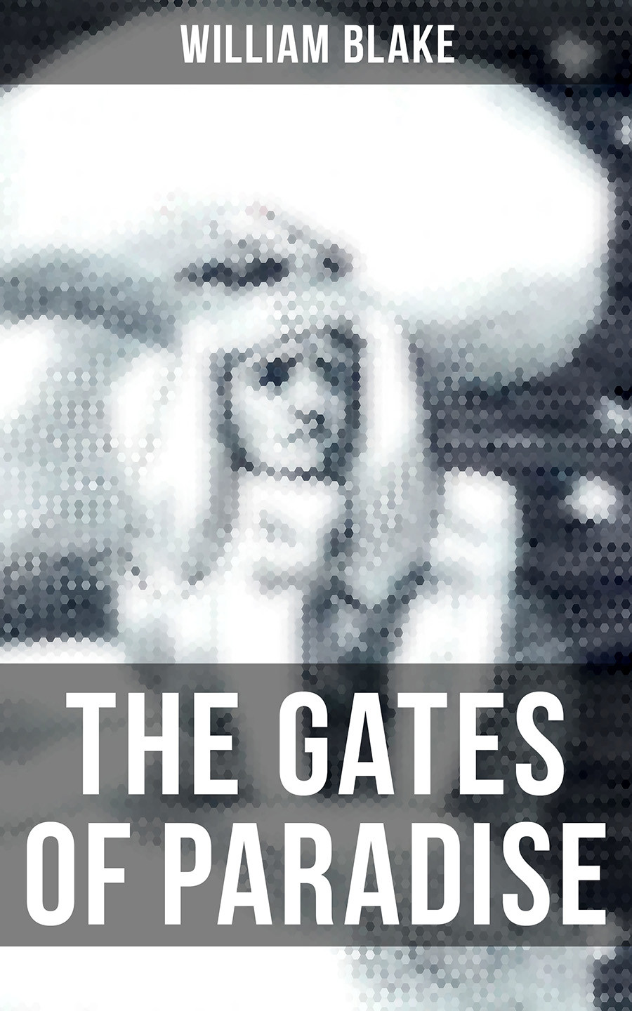 The Gates Of Paradise William Blake