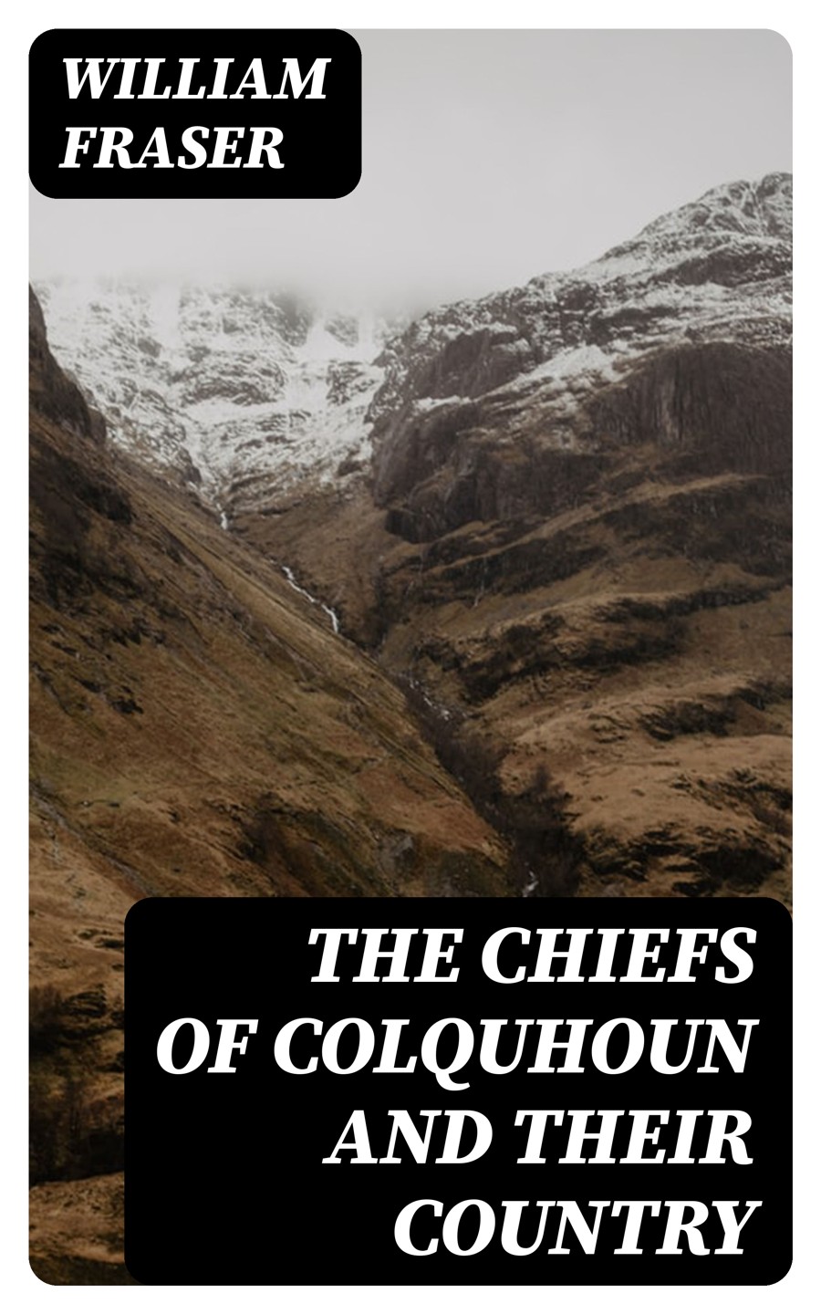 The Chiefs Of Colquhoun And Their Country William Fraser
