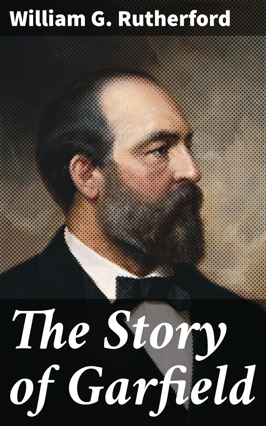 The Story Of Garfield William G Rutherford