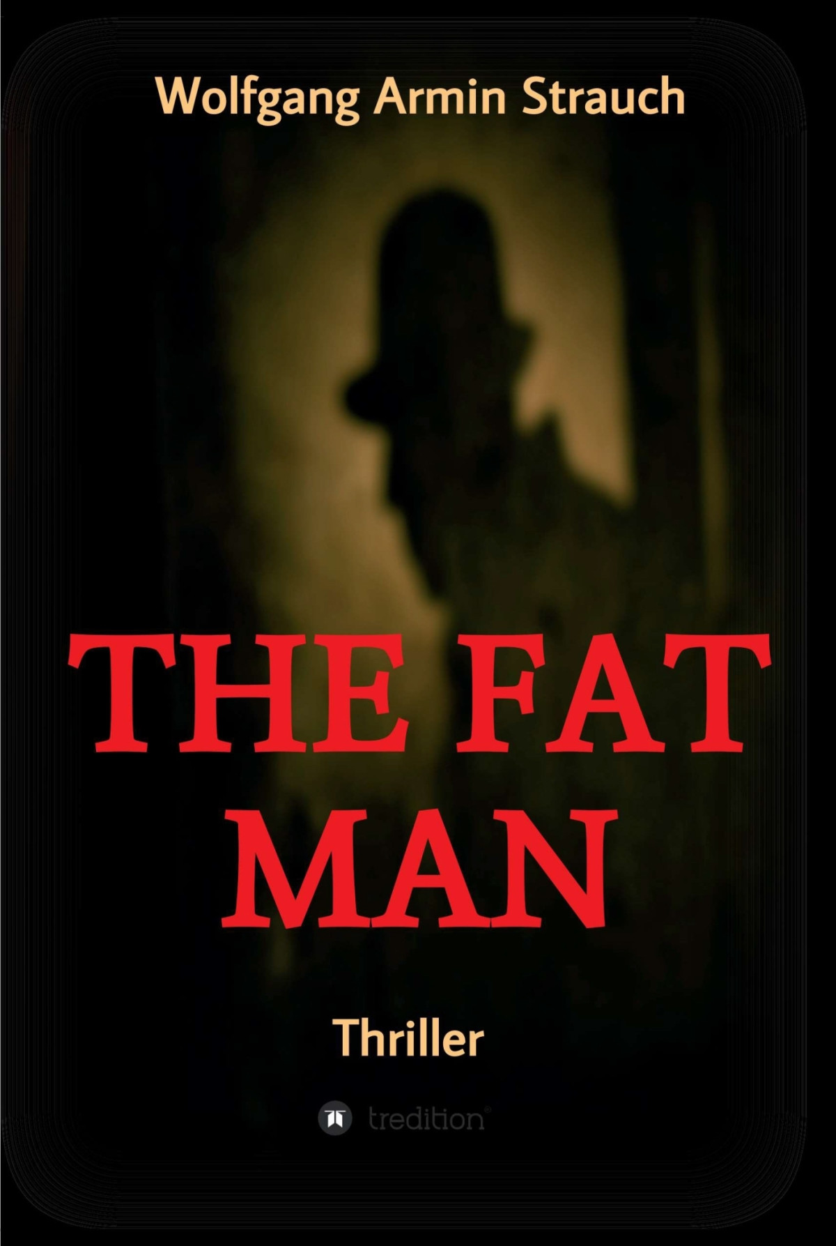 The Fat Man Wolfgang Armin Strauch