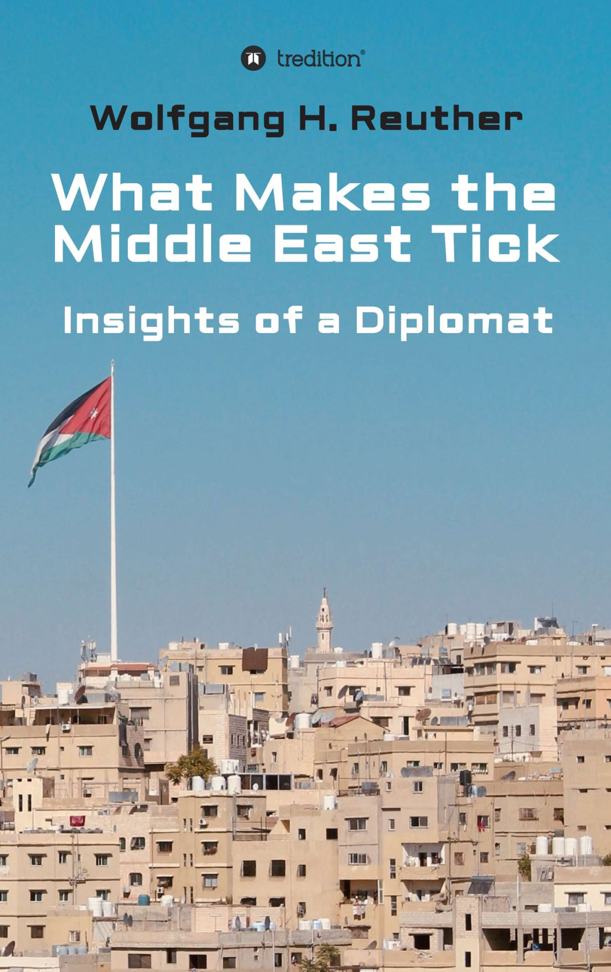 What Makes The Middle East Tick Wolfgang H Reuther