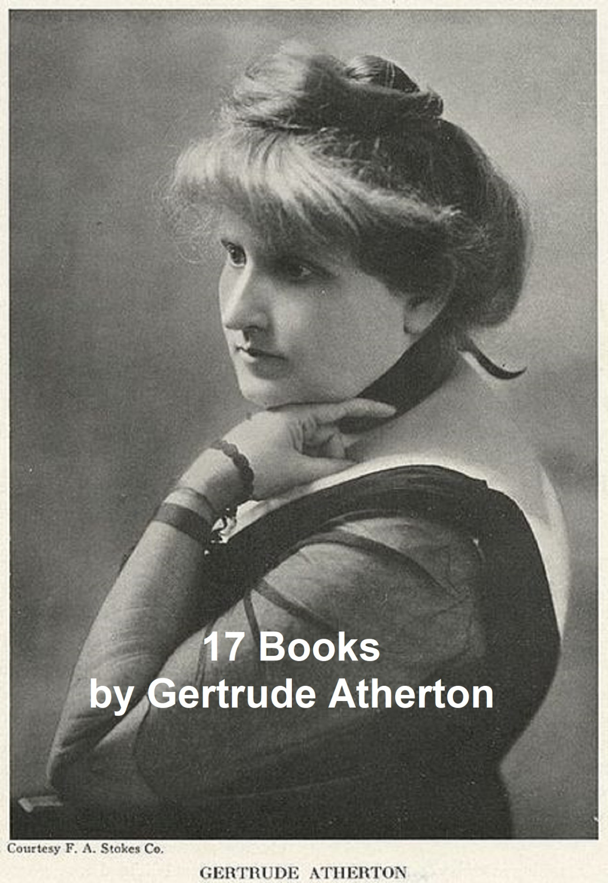17 Books By Gertrude Atherton Gertrude Atherton