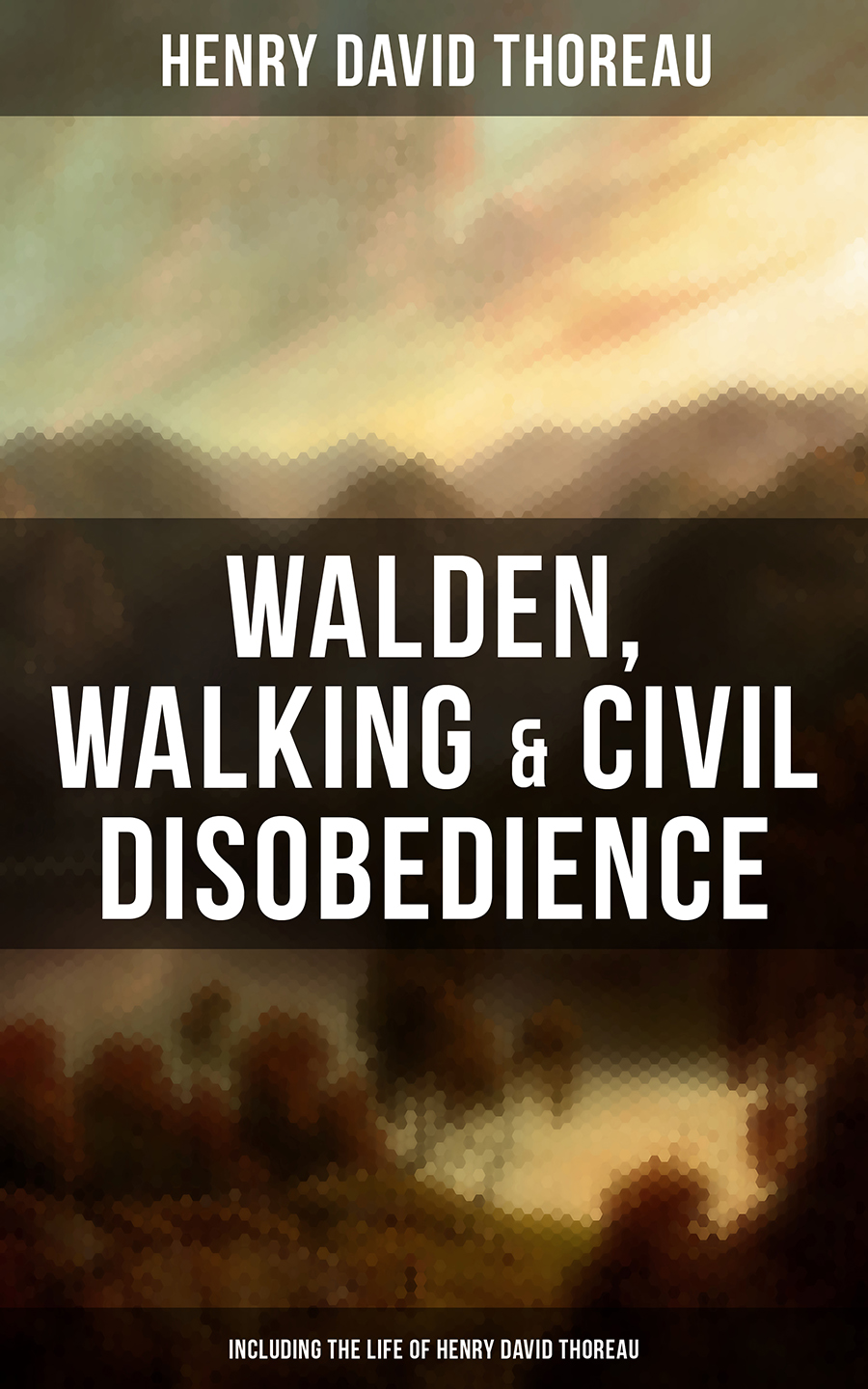 Walden Walking Civil Disobedience Including The Life Of Henry David Thoreau Henry David Thoreau