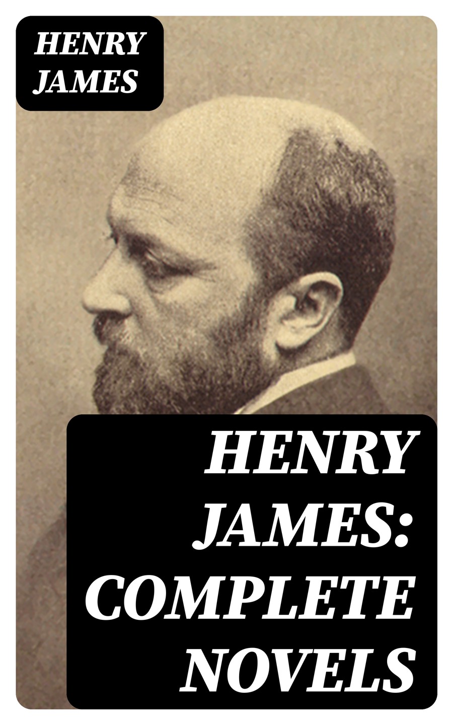The Complete Novels The Portrait Of A Lady The Wings Of The Dove What Maisie Knew The American The Bostonian The Ambassadors Washington Square And More Unabridged Henry James