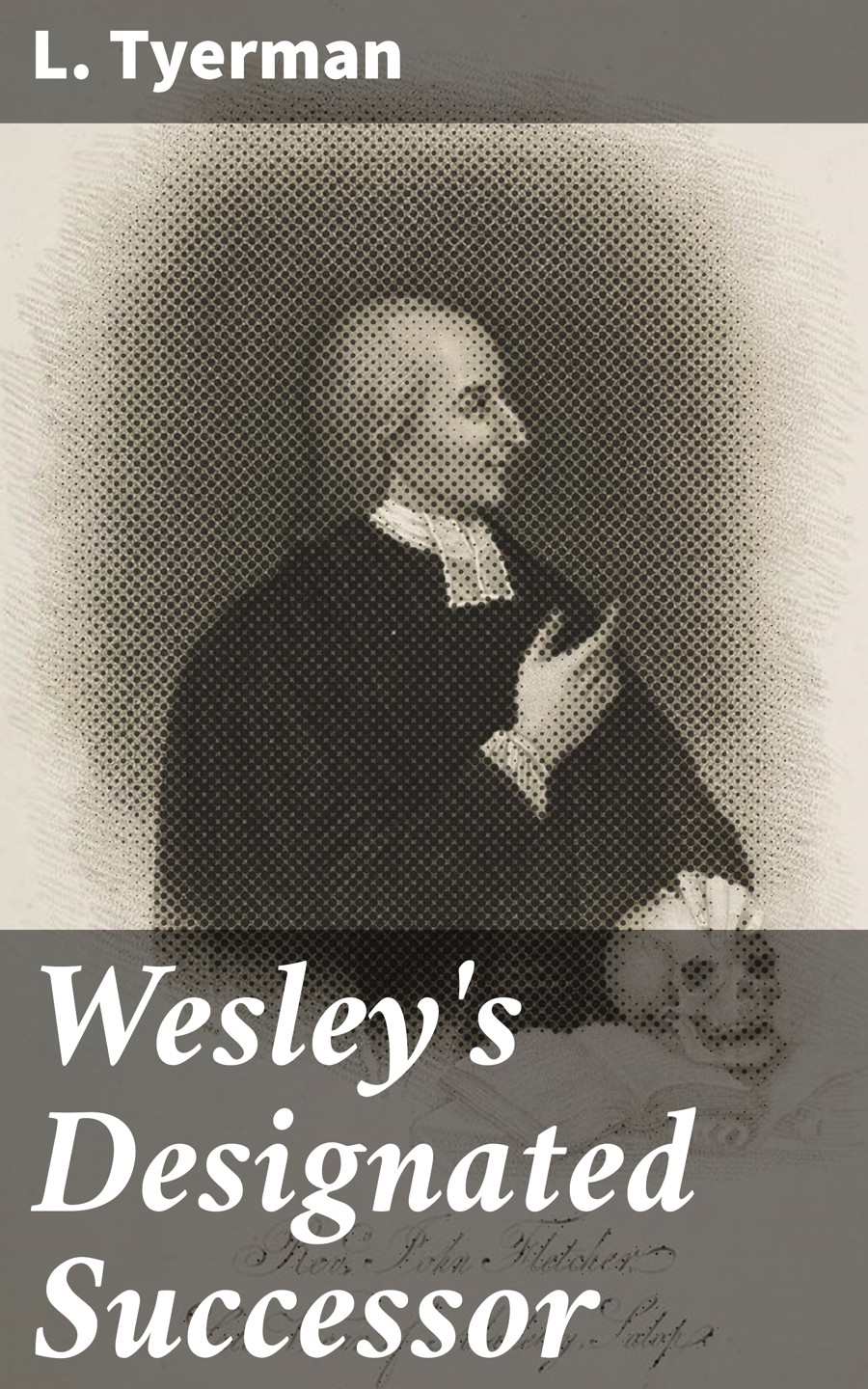 Wesleys Designated Successor L Tyerman