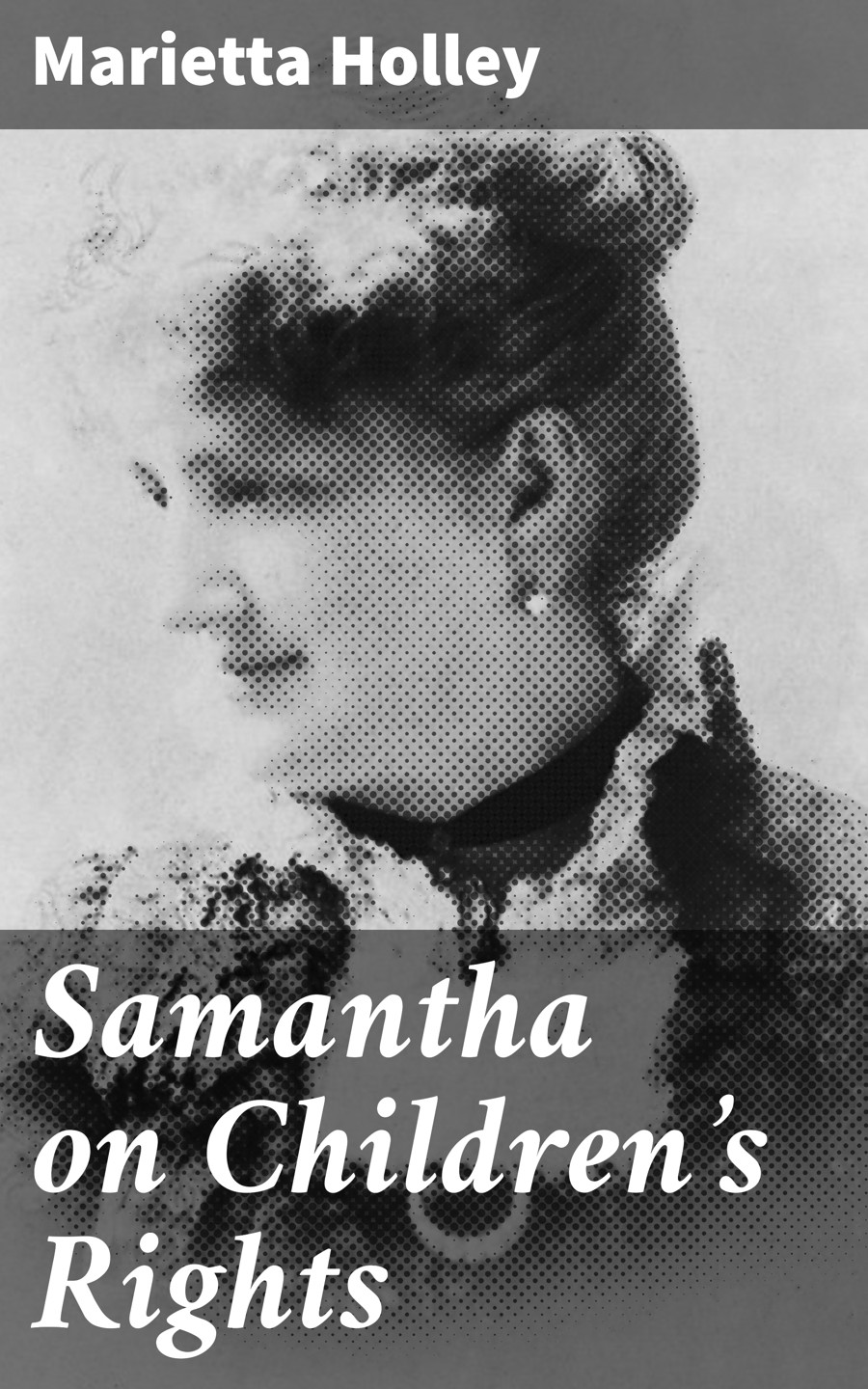 Samantha On Childrens Rights Marietta Holley