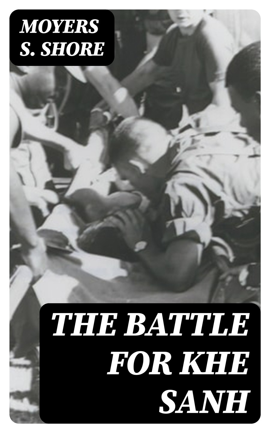 The Battle For Khe Sanh Moyers S Shore