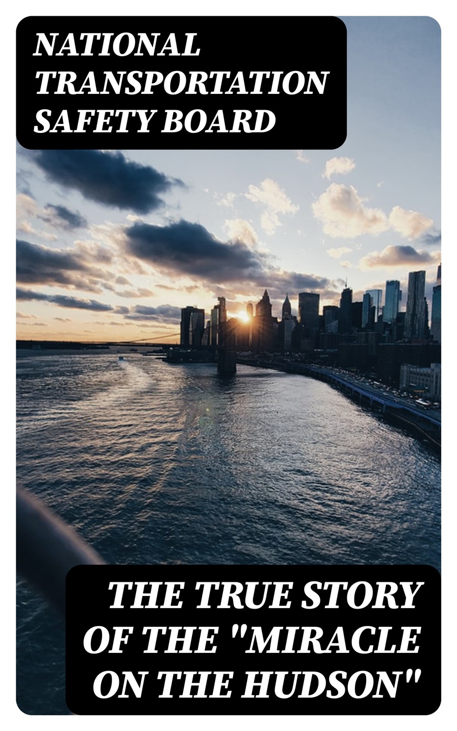 The True Story Of The Quotmiracle On The Hudsonquot National Transportation Safety Board