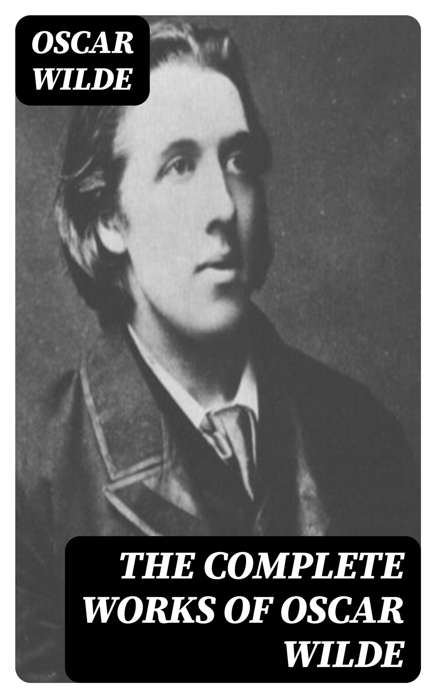 The Complete Works Of Oscar Wilde More Than 150 Works Oscar Wilde