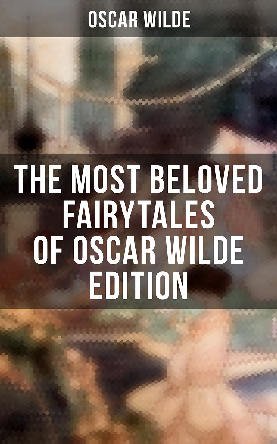 The Most Beloved Fairytales Of Oscar Wilde Edition Oscar Wilde