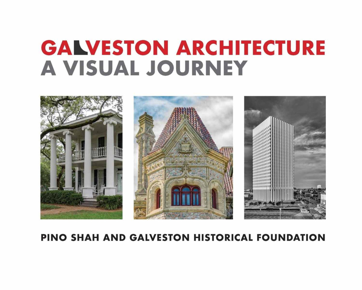 Galveston Architecture A Visual Journey Carrie Rood Pino Shah