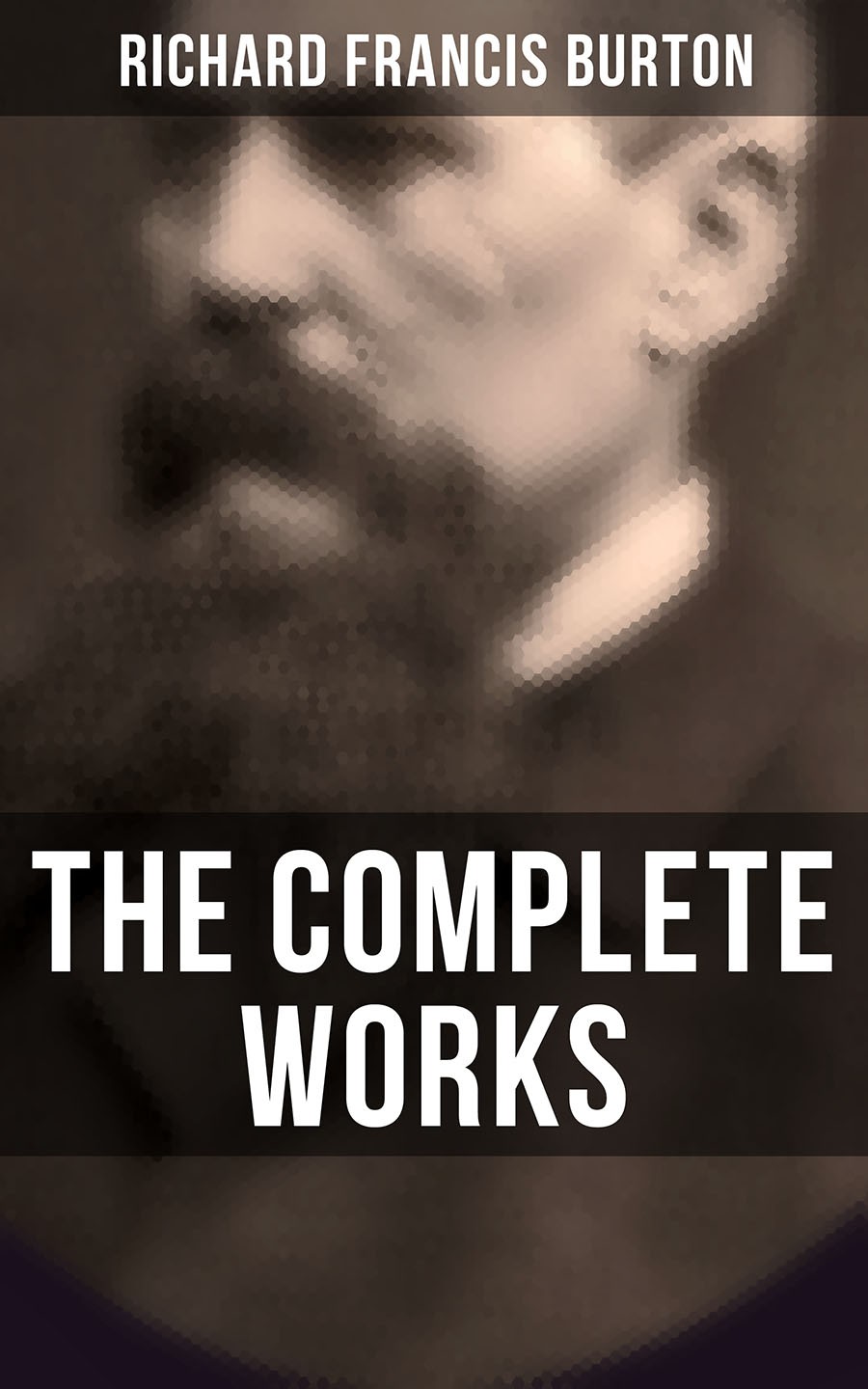 The Complete Works Richard Francis Burton