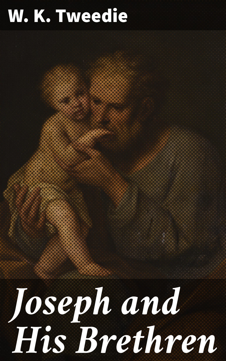Joseph And His Brethren W K Tweedie