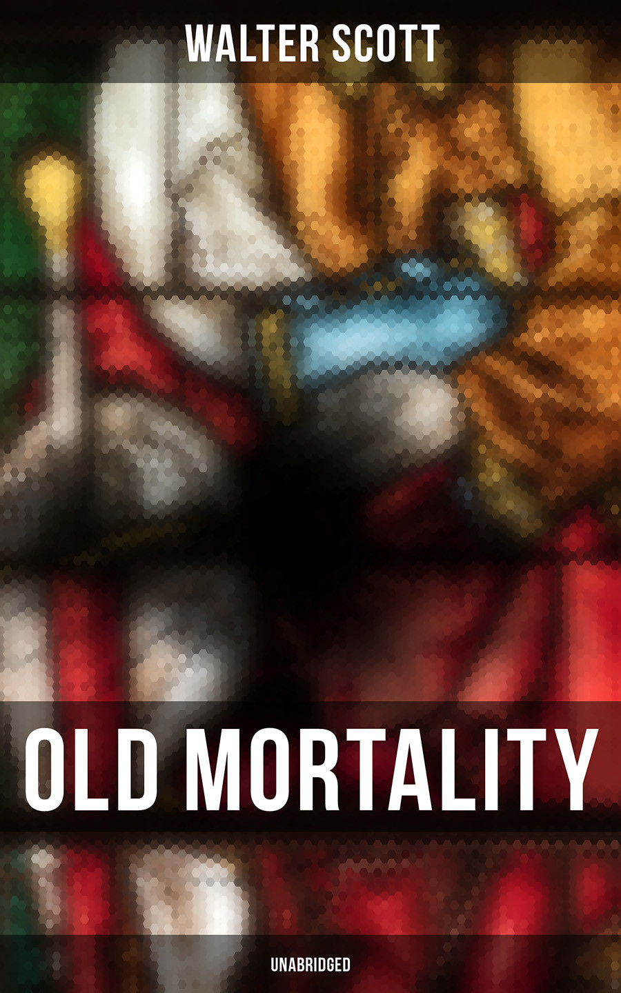 Old Mortality Unabridged Walter Scott