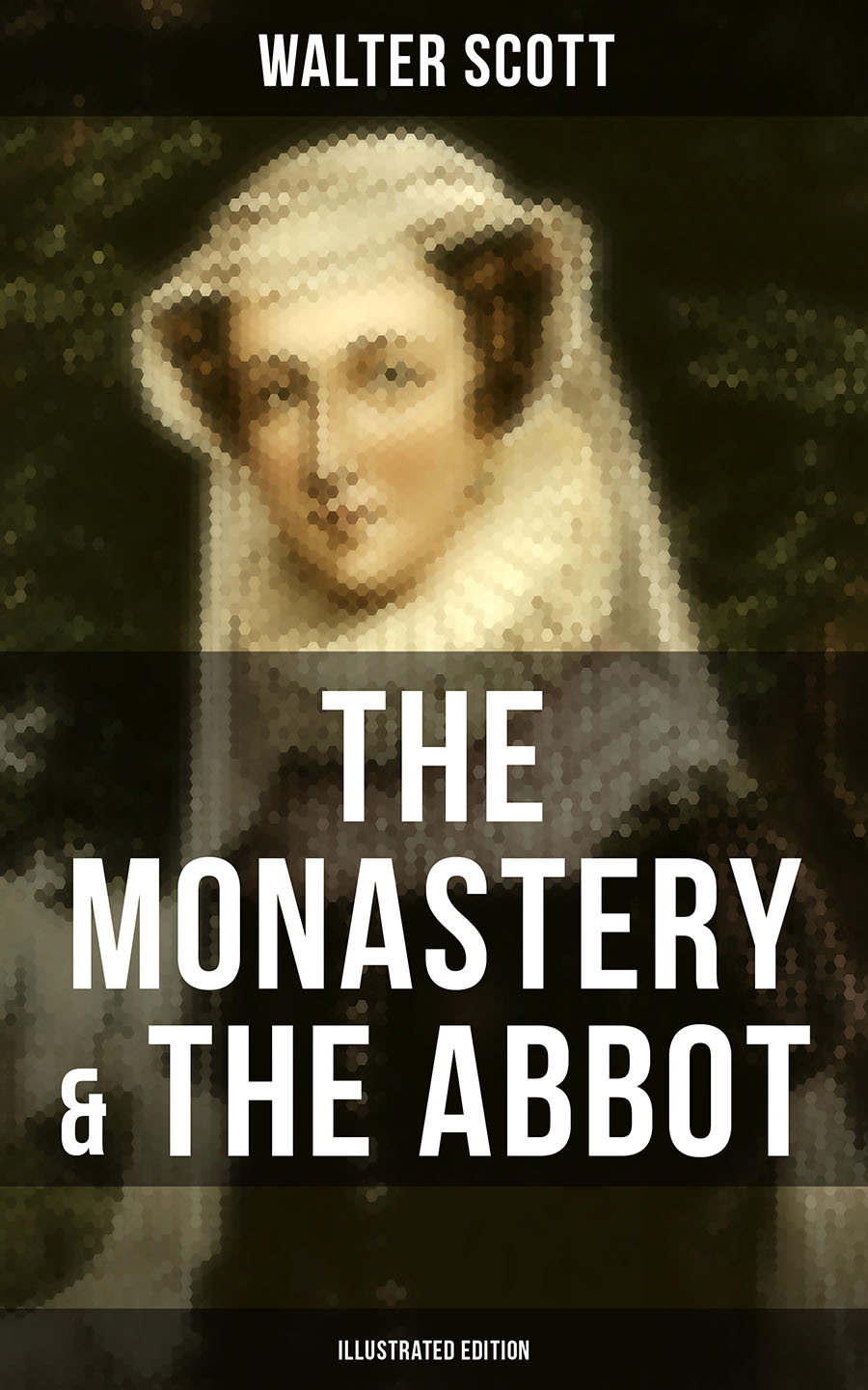 The Monastery The Abbot Illustrated Edition Walter Scott