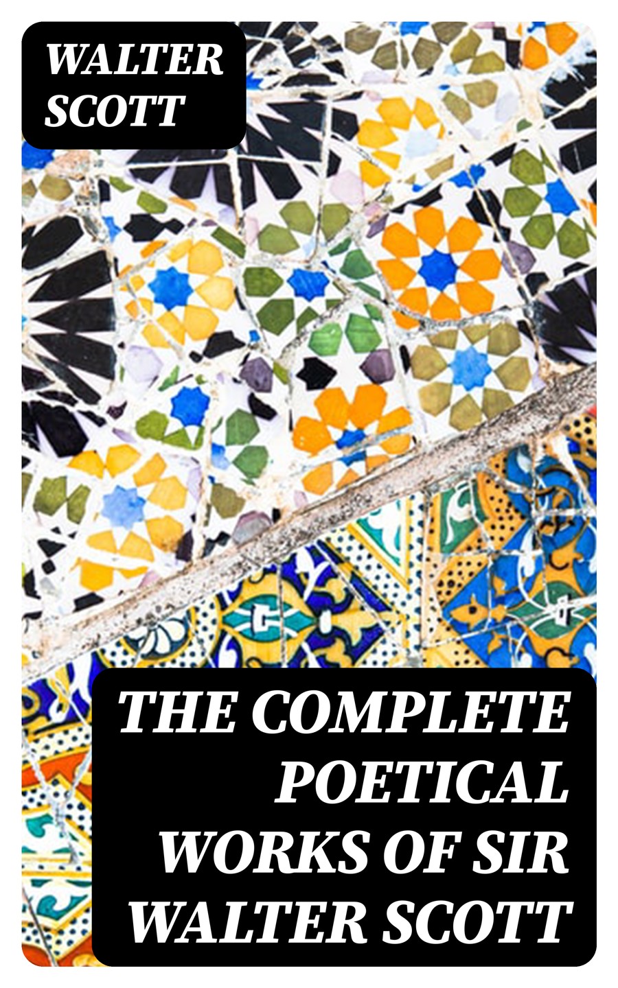 The Complete Poetical Works Of Sir Walter Scott Walter Scott