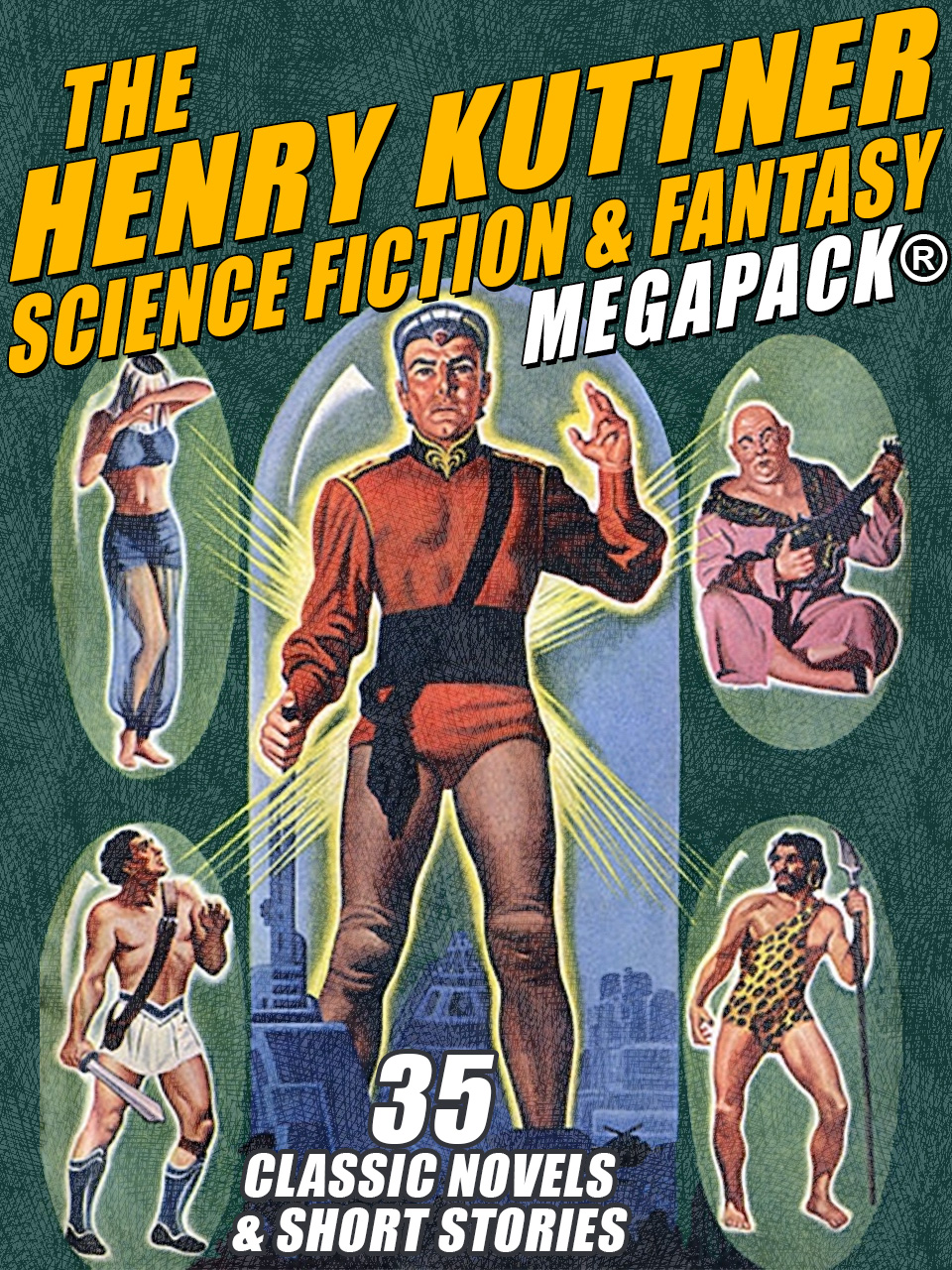 The Henry Kuttner Science Fiction Fantasy Megapack Henry Kuttner