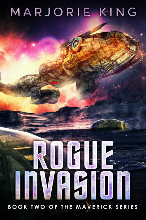 Rogue Invasion The Maverick Series Book 2 Marjorie King