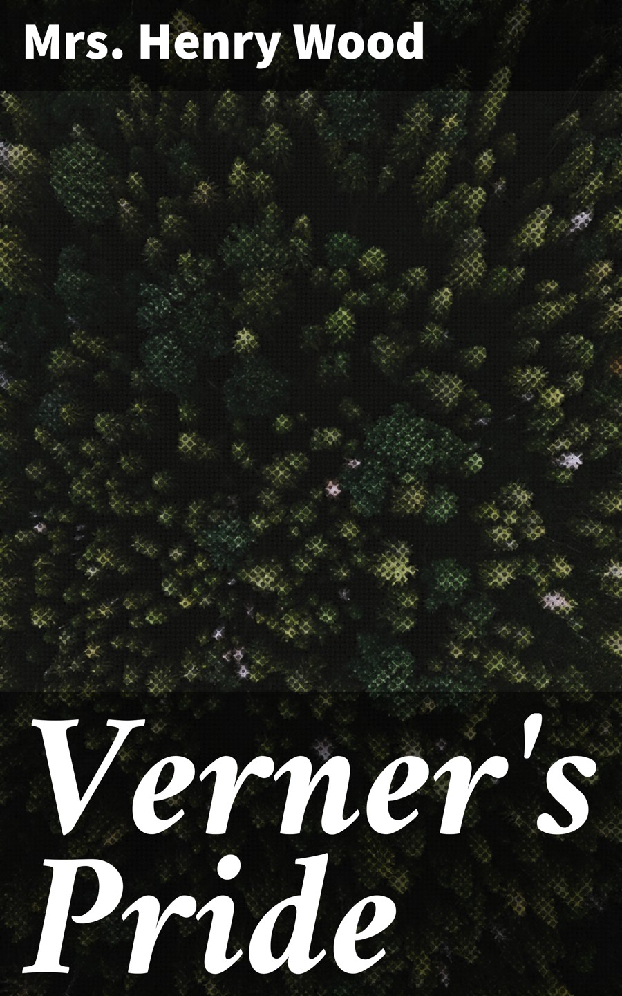 Verners Pride Mrs Henry Wood