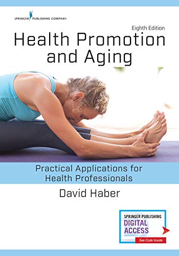 Health Promotion And Aging Eighth Edition Practical Applications For Health Professionals Haber Phd