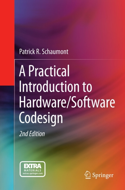 A Practical Introduction To Hardwaresoftware Codesign 2nd 2nd Edition Patrick R Schaumont