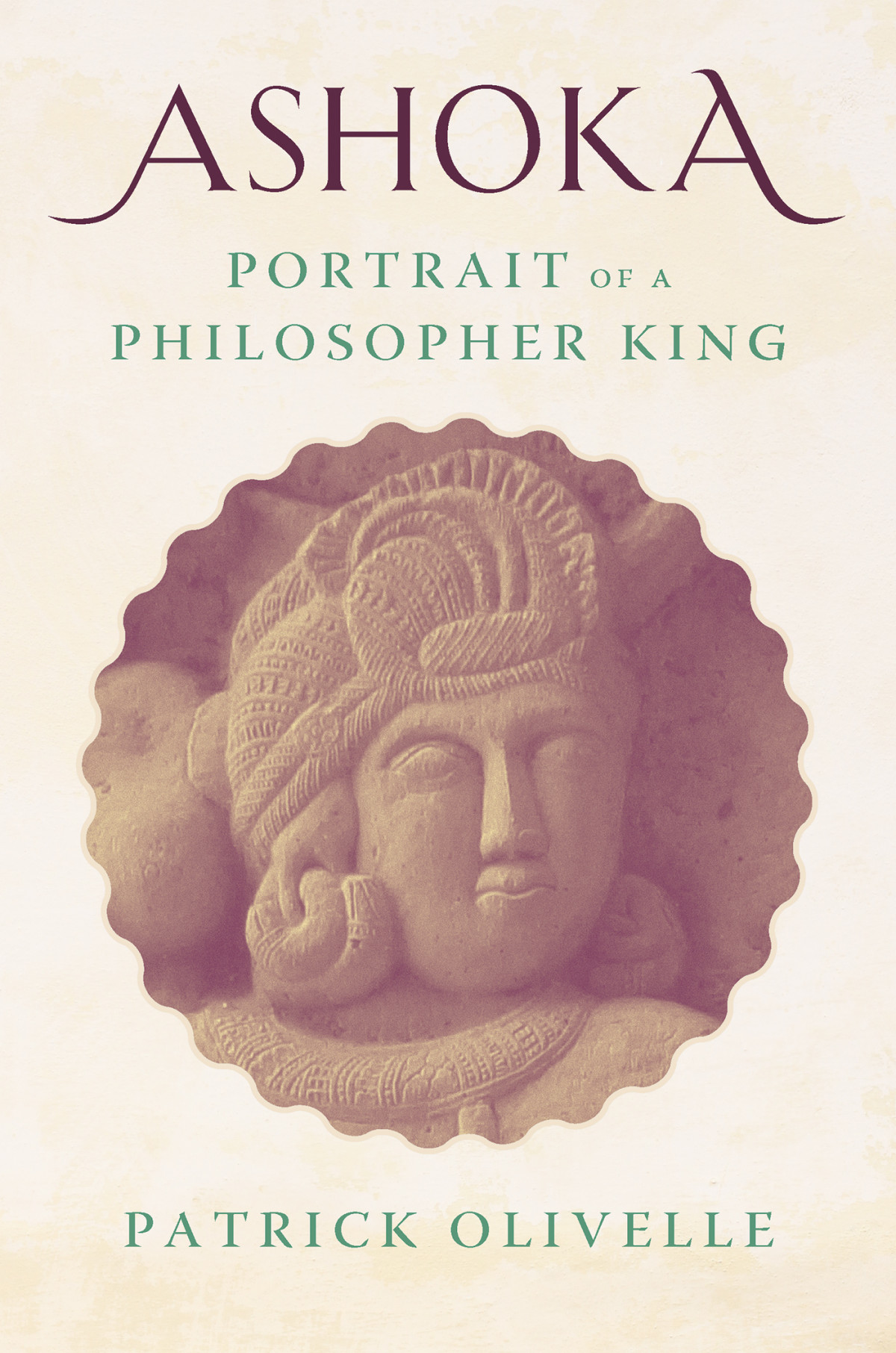 Ashoka Portrait Of A Philosopher King Hardcover Olivelle Patrick
