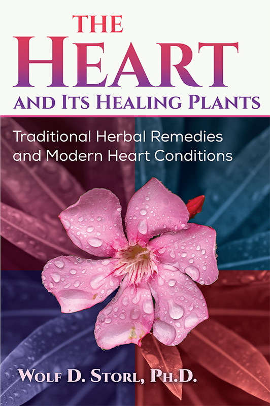 The Heart And Its Healing Plants Traditional Herbal Remedies And Modern Heart Conditions Wolfdieter Storl