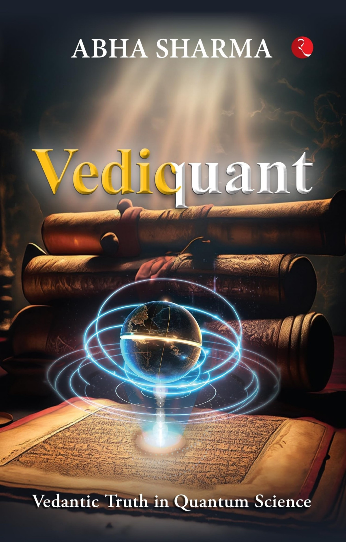 Vediquant Vedantic Truth In Quantum Science 1st Abha Sharma
