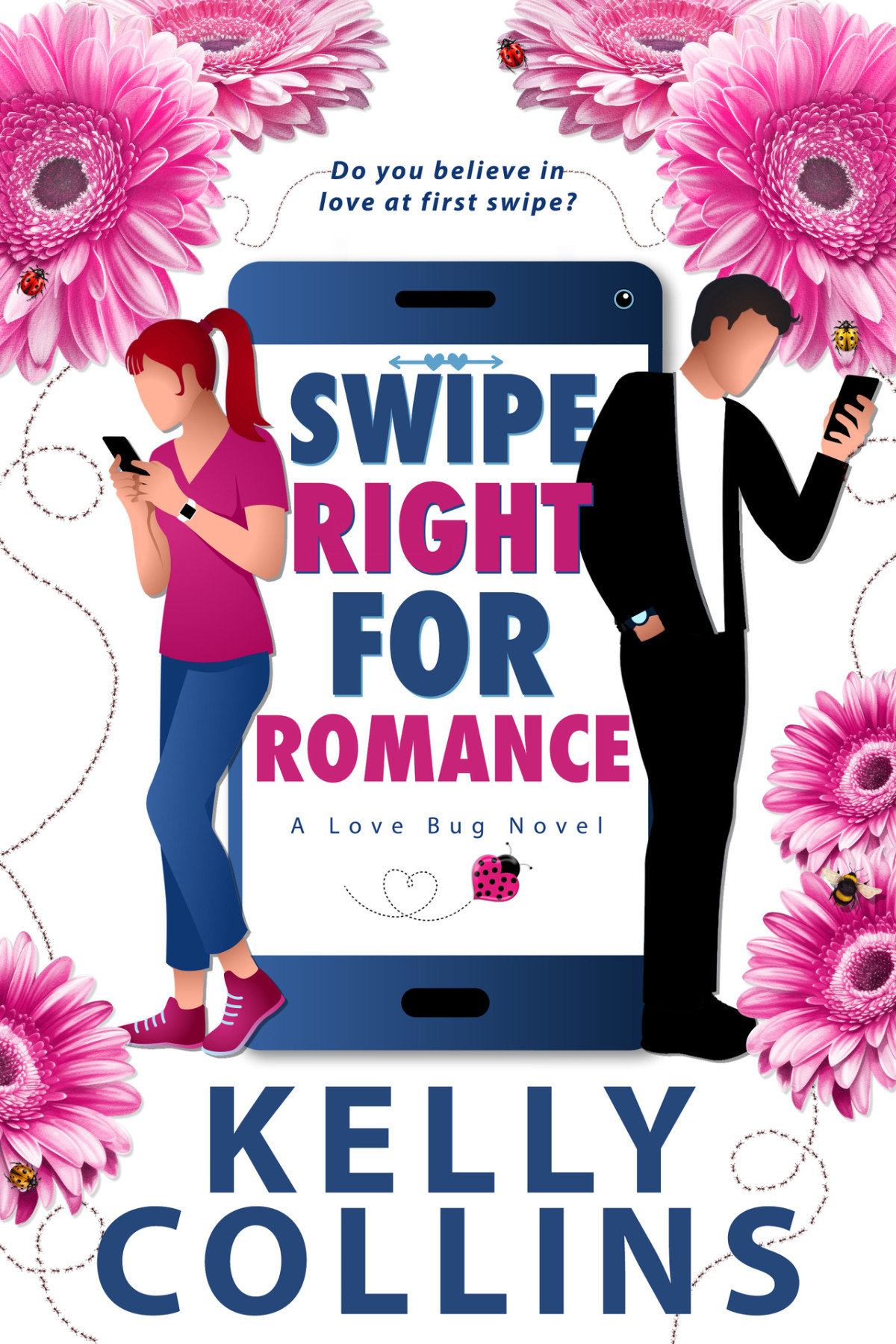 Swipe Right For Romance A Love Bug Novel Book 1 Kelly Collins