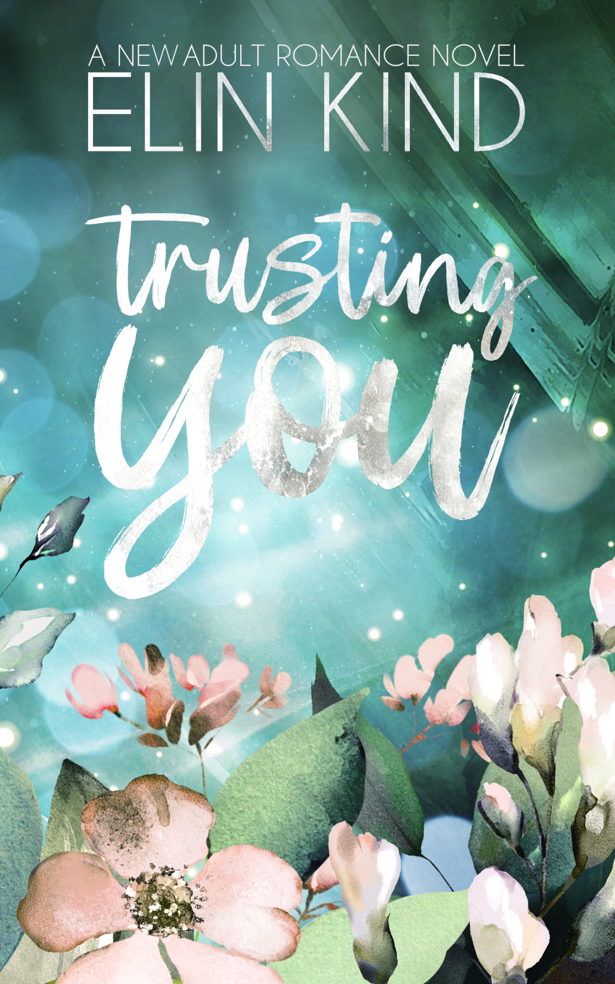 Trusting You Love After Heartbreak New Adult Romance You Series Book 3 Elin Kind