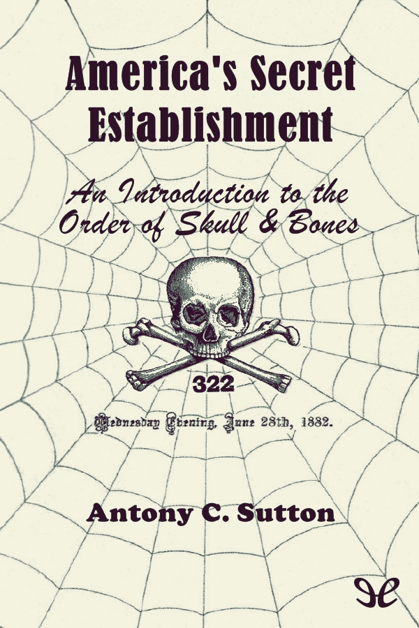 Americas Secret Establishment Antony C Sutton