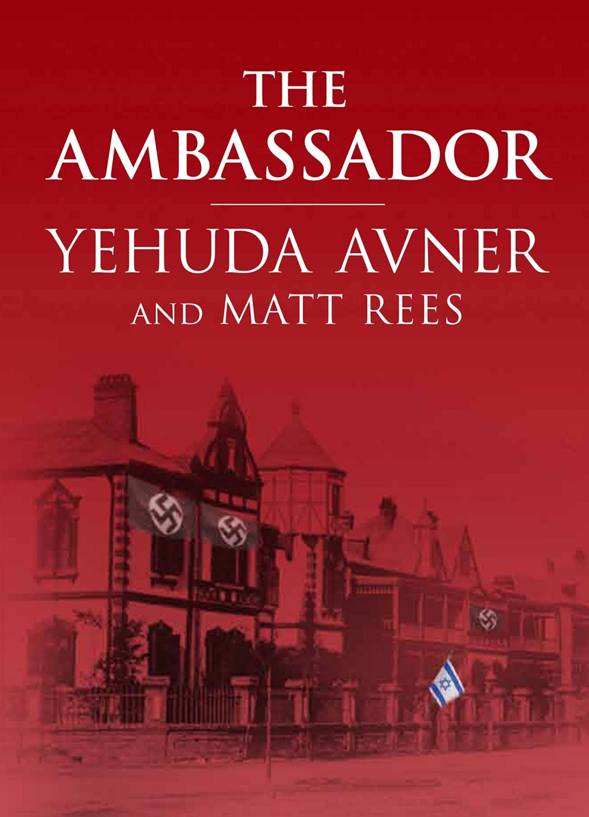The Ambassador Yehuda Avner Matt Rees