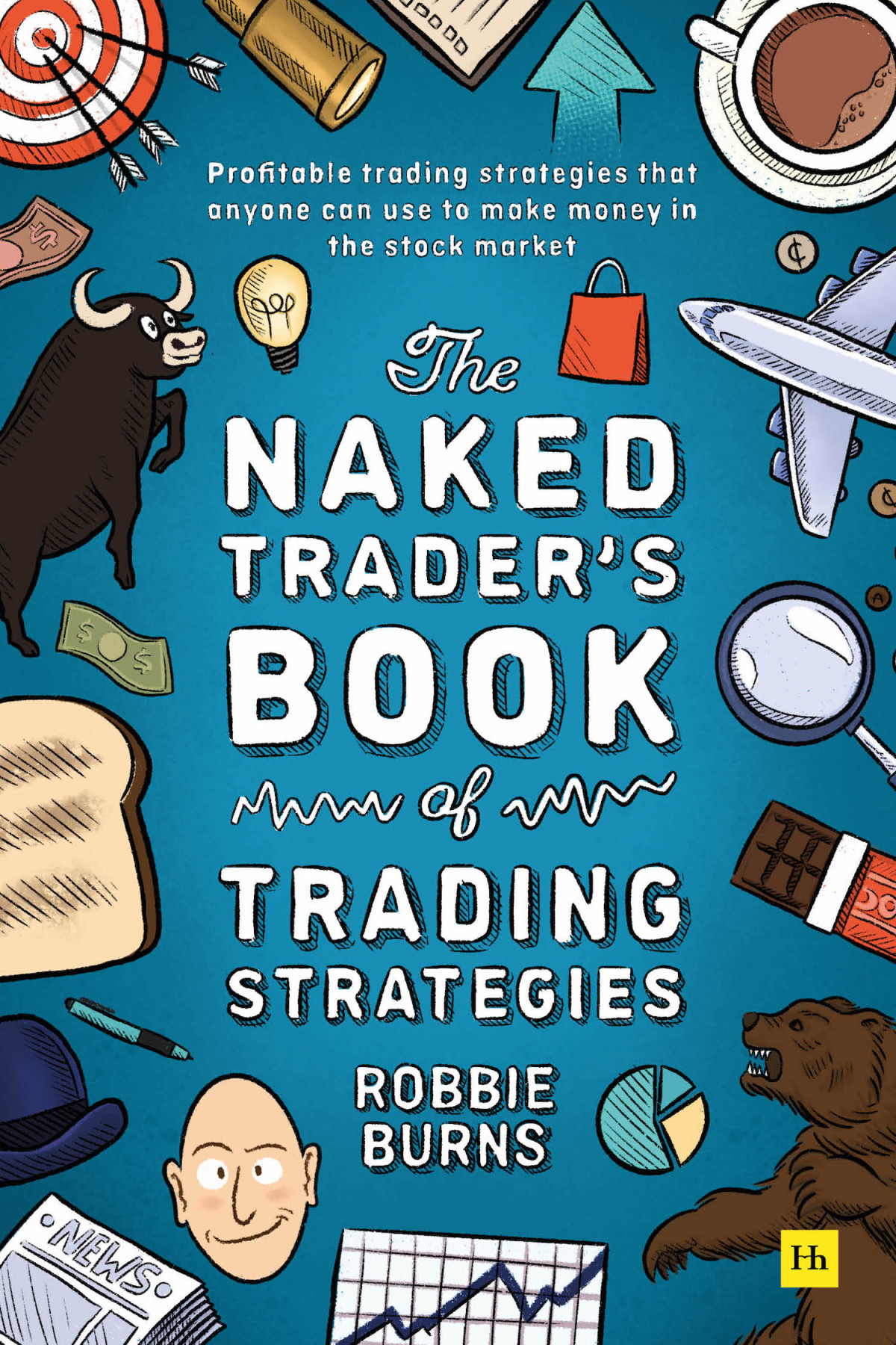 The Naked Traders Book Of Trading Strategies Robbie Burns